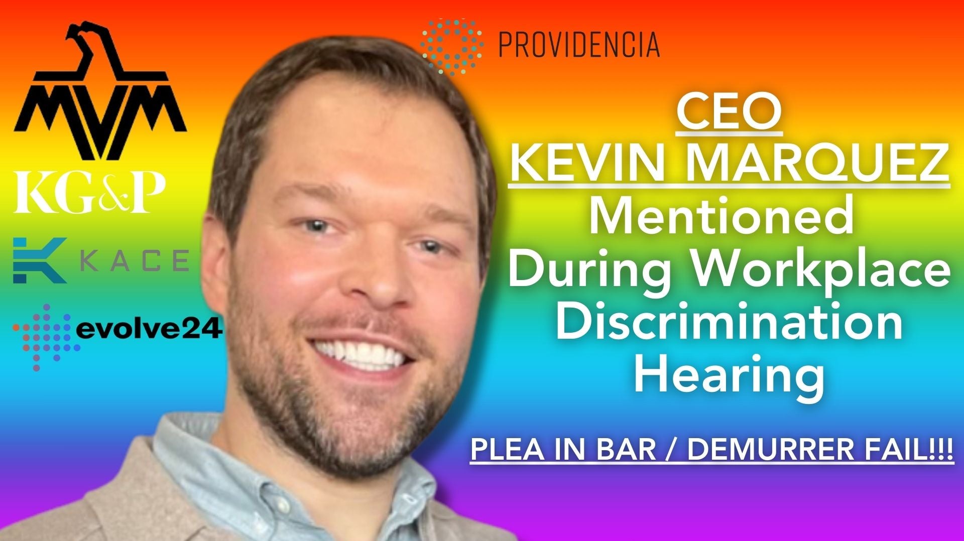 Kevin Marquez (KG&P & MVM Inc CEO) Named in Gay Discrimination Hearing